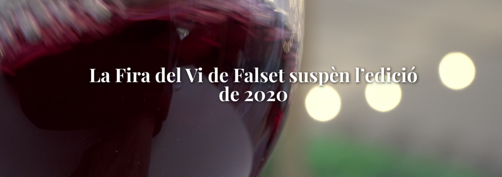 LA FIRA DEL VI DE FALSET, QUE ENGUANY COMPLEIX 25 ANYS, QUEDA SUSPESA PER LA CRISI DEL CORONAVIRUS